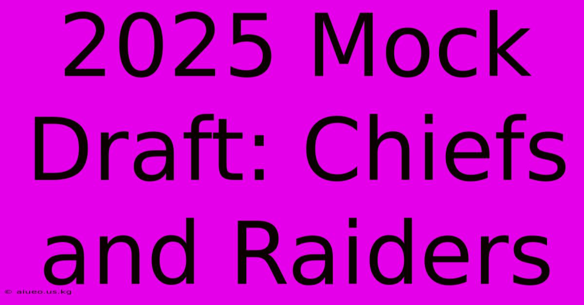 2025 Mock Draft Chiefs And Raiders