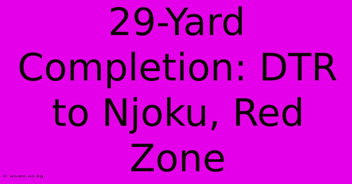 29-Yard Completion: DTR To Njoku, Red Zone