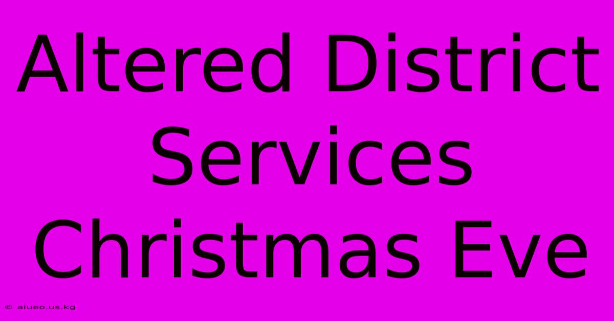 Altered District Services Christmas Eve