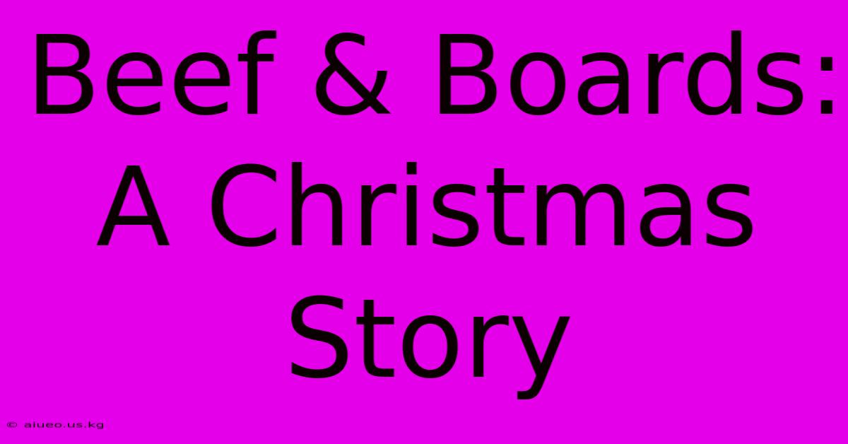 Beef & Boards: A Christmas Story