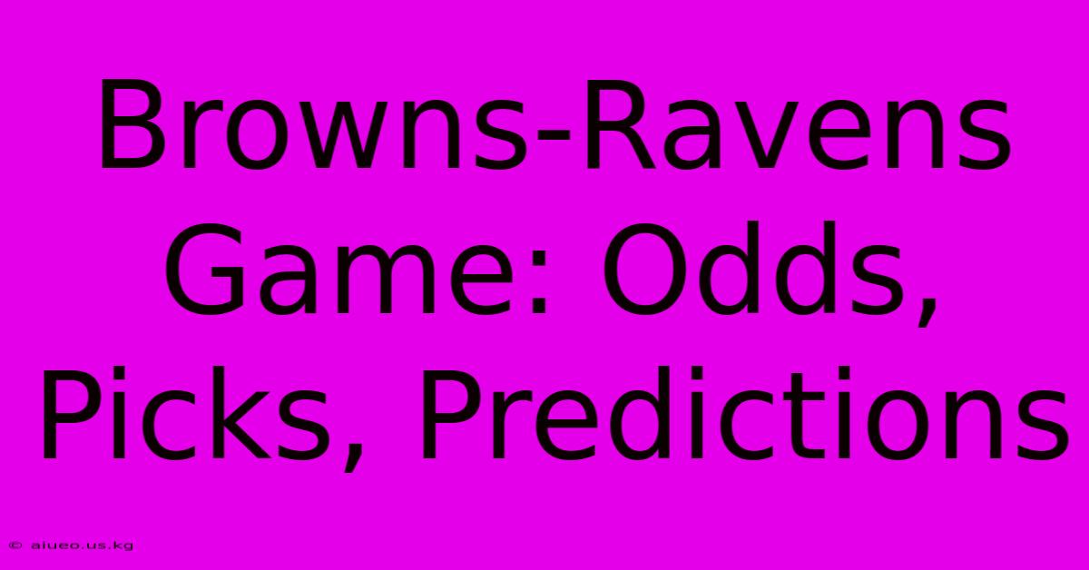 Browns-Ravens Game: Odds, Picks, Predictions