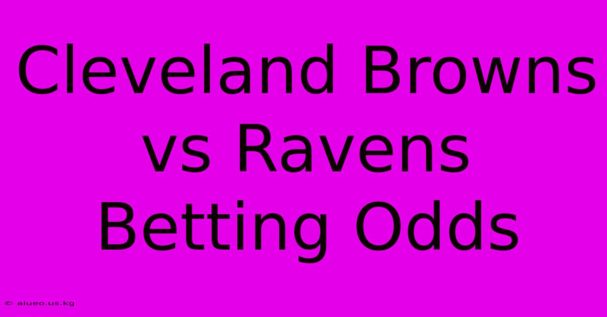 Cleveland Browns Vs Ravens Betting Odds