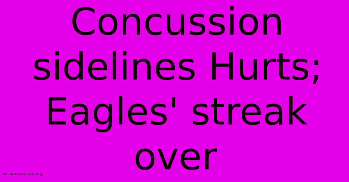 Concussion Sidelines Hurts; Eagles' Streak Over