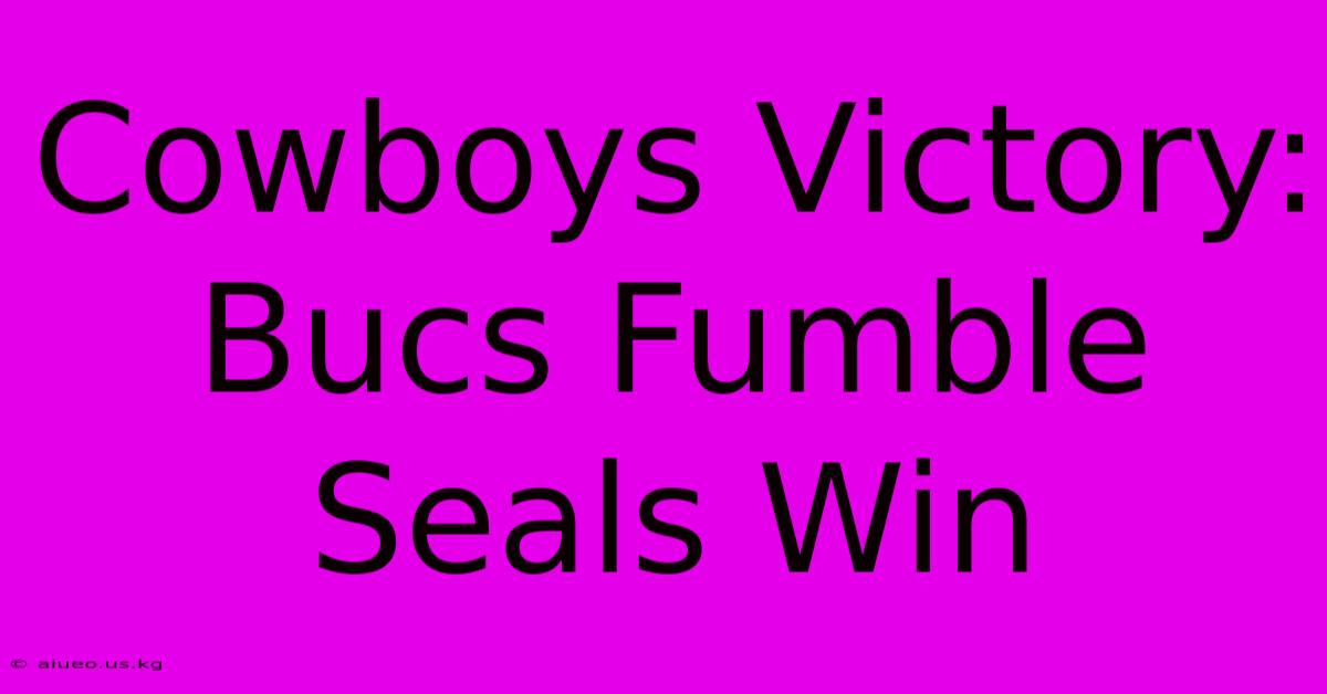 Cowboys Victory: Bucs Fumble Seals Win