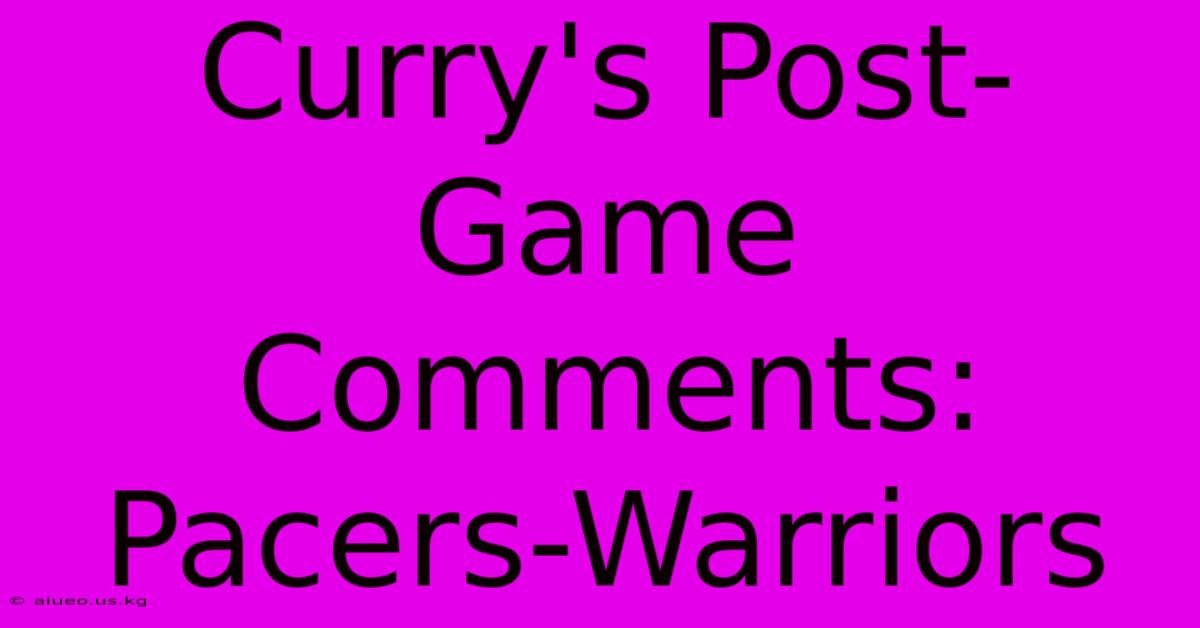 Curry's Post-Game Comments: Pacers-Warriors