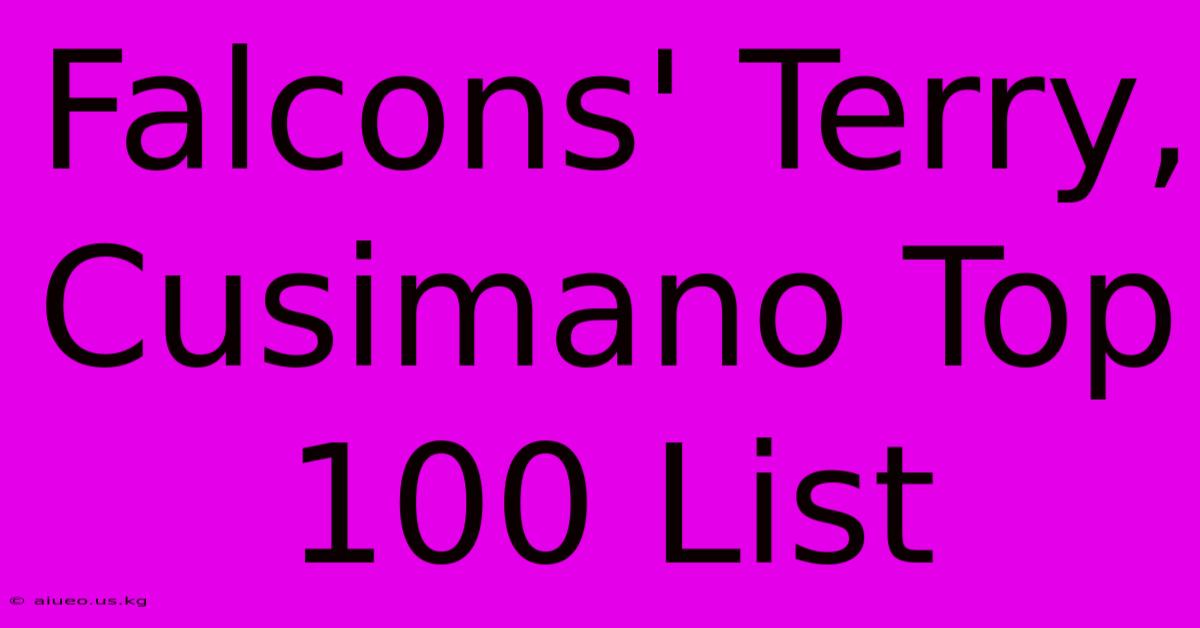 Falcons' Terry, Cusimano Top 100 List