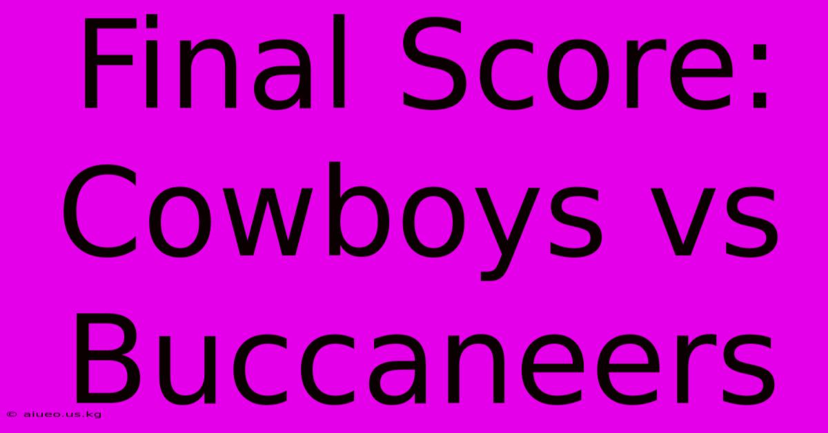 Final Score: Cowboys Vs Buccaneers