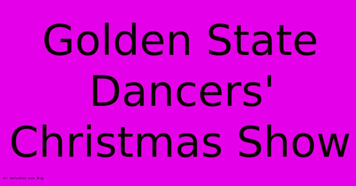 Golden State Dancers' Christmas Show