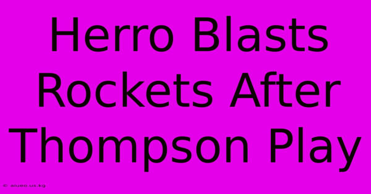 Herro Blasts Rockets After Thompson Play