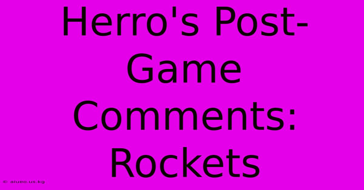 Herro's Post-Game Comments: Rockets