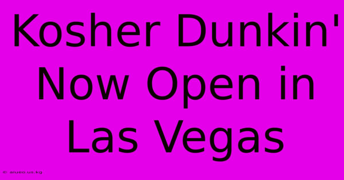 Kosher Dunkin' Now Open In Las Vegas