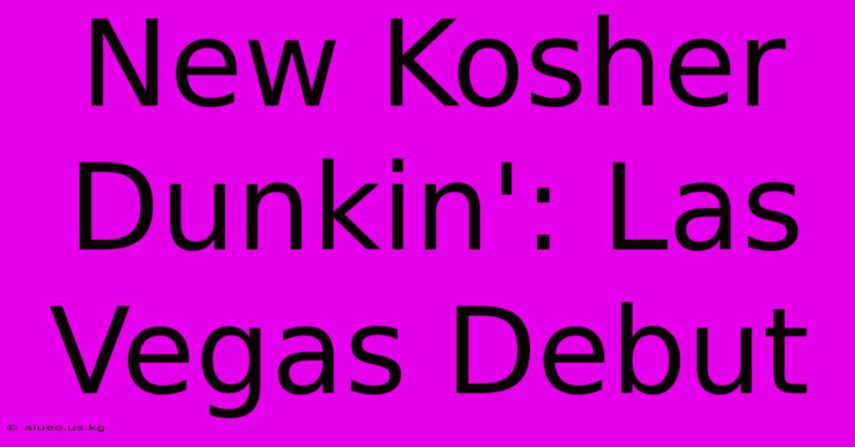 New Kosher Dunkin': Las Vegas Debut