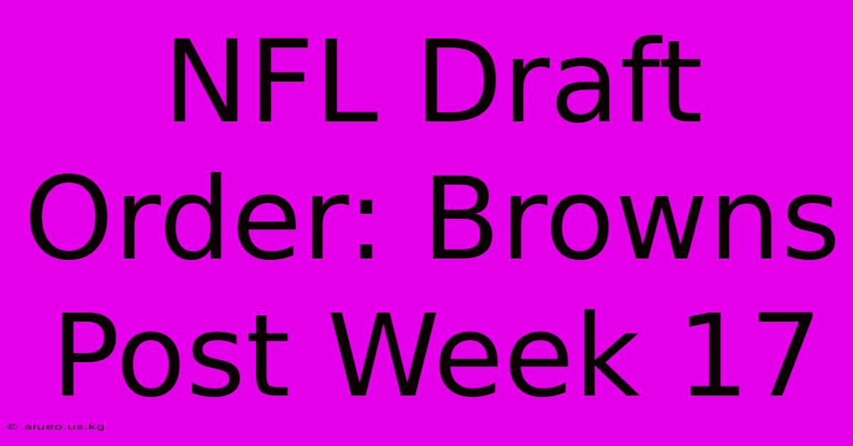 NFL Draft Order: Browns Post Week 17