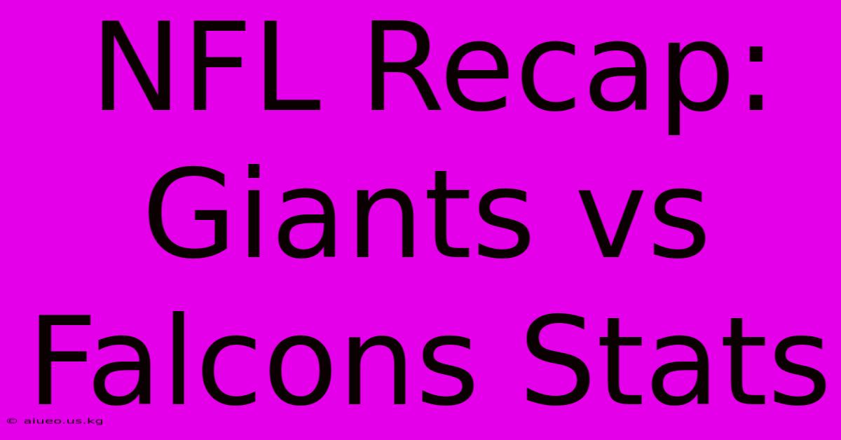 NFL Recap: Giants Vs Falcons Stats