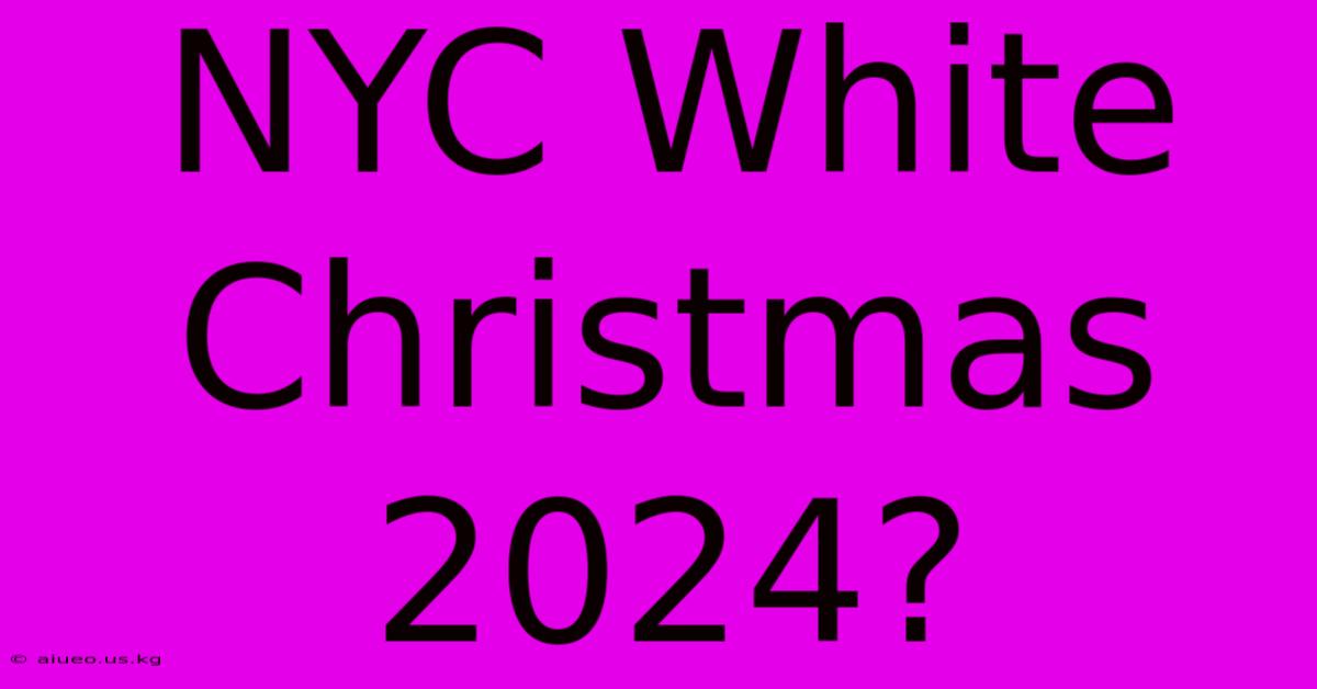 NYC White Christmas 2024?