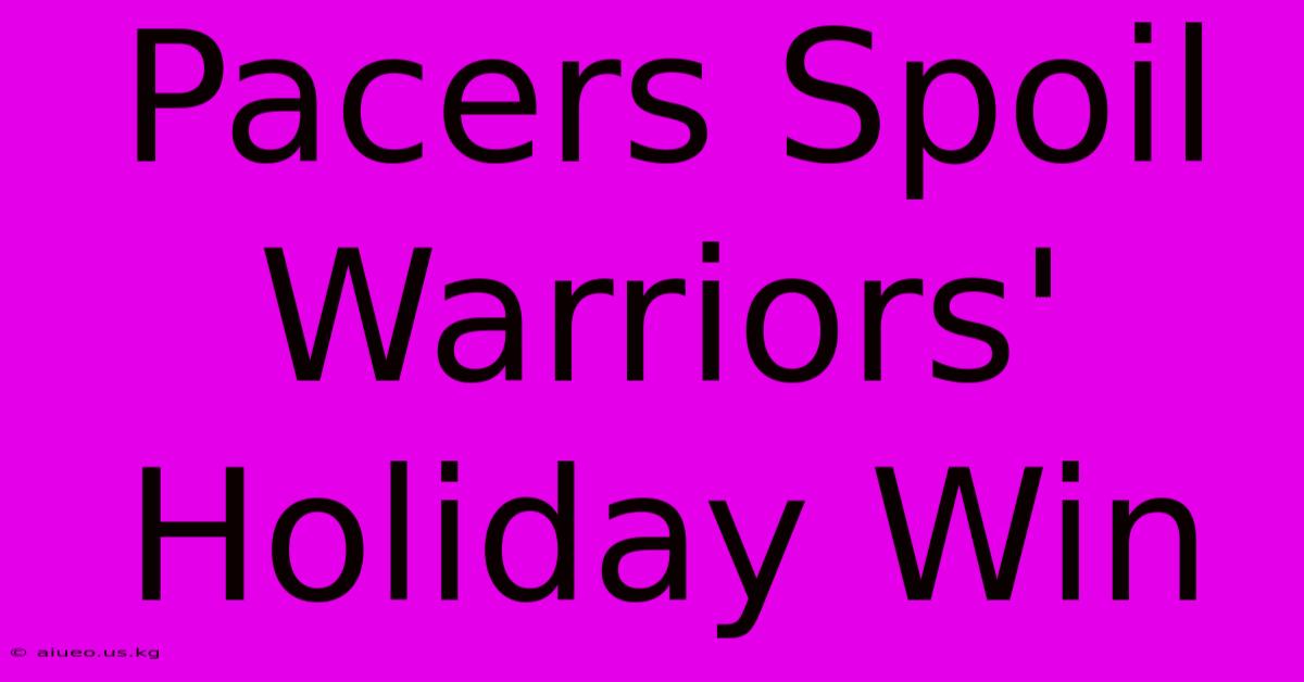 Pacers Spoil Warriors' Holiday Win