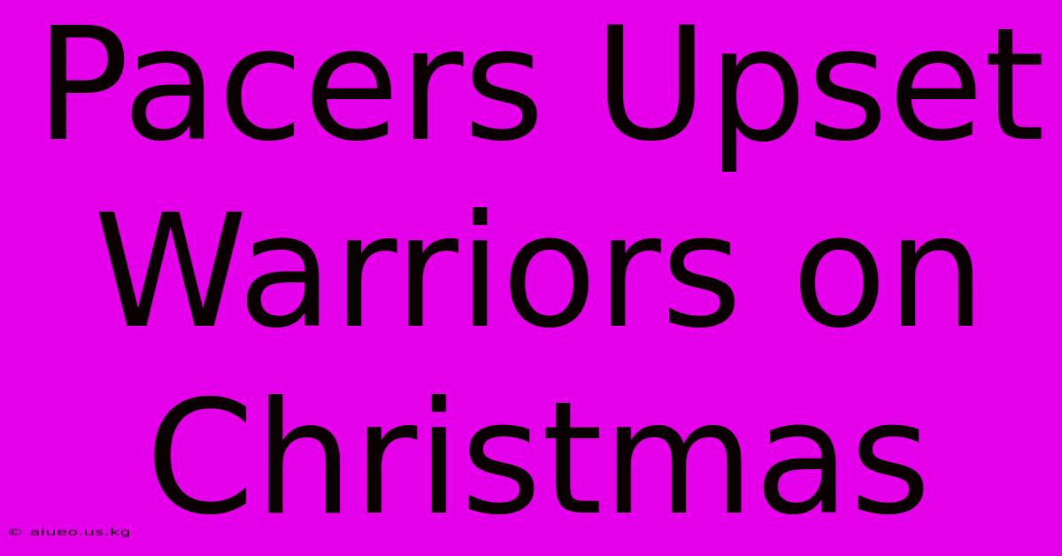 Pacers Upset Warriors On Christmas