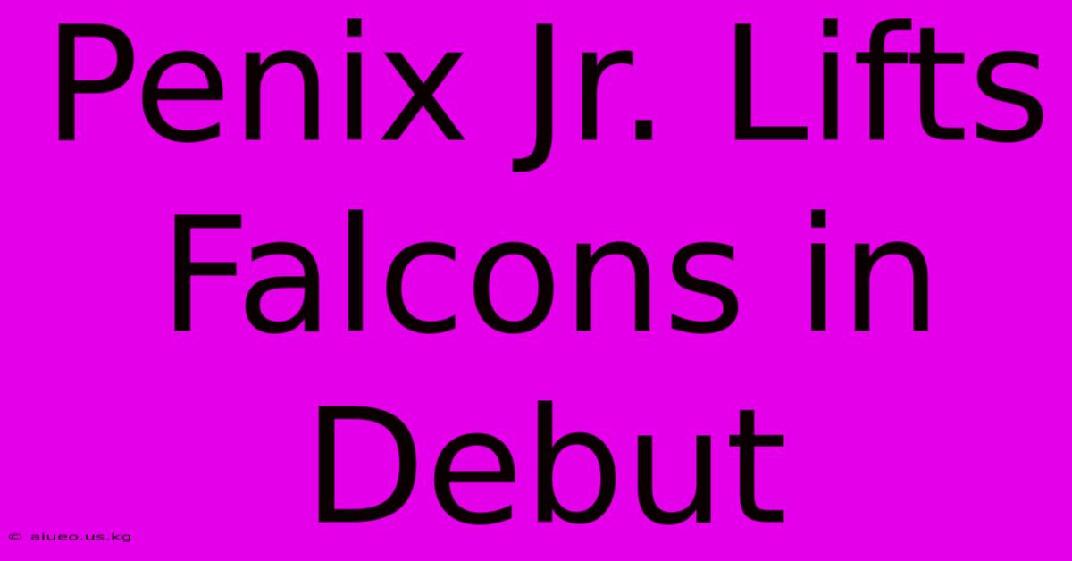 Penix Jr. Lifts Falcons In Debut