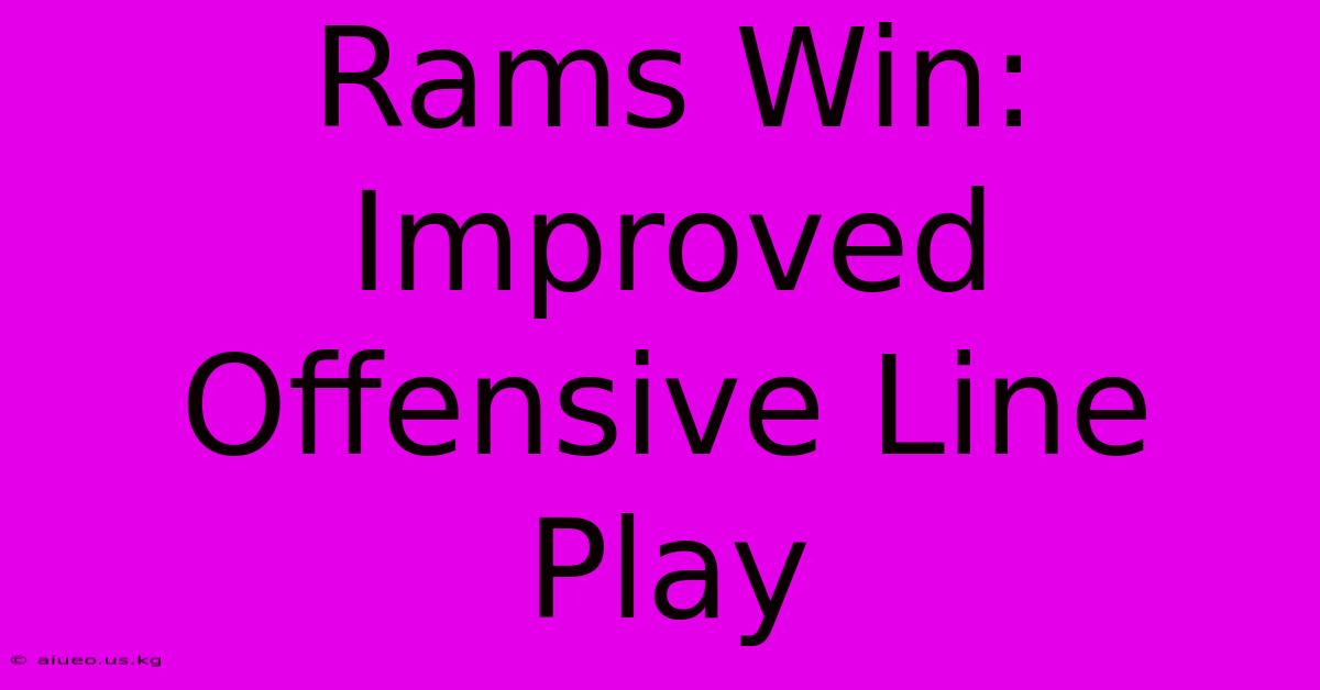 Rams Win: Improved Offensive Line Play