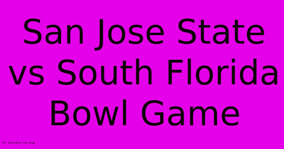 San Jose State Vs South Florida Bowl Game