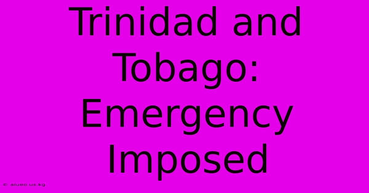 Trinidad And Tobago: Emergency Imposed