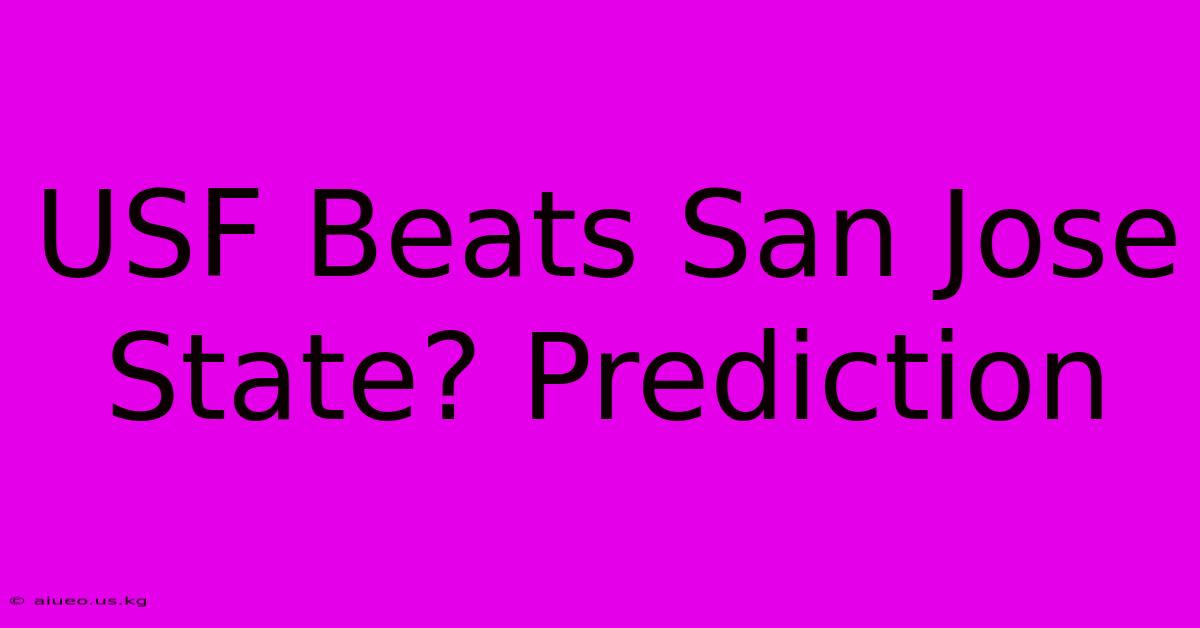 USF Beats San Jose State? Prediction