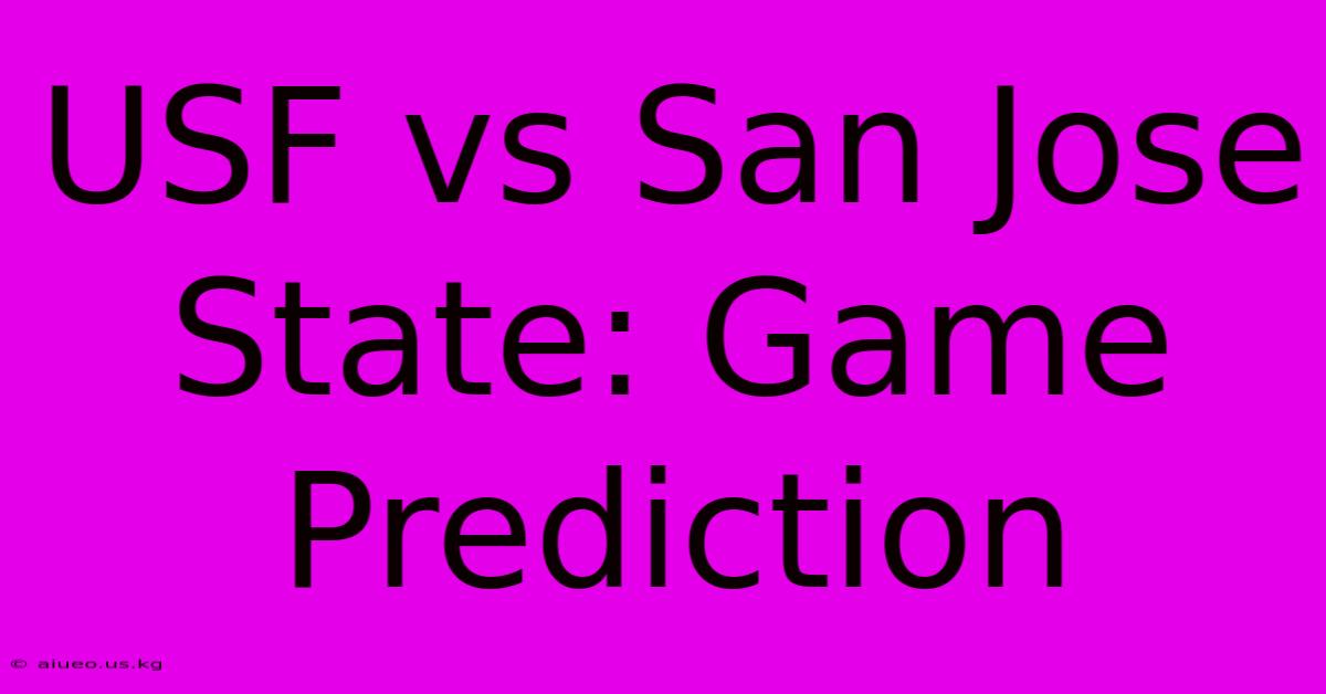 USF Vs San Jose State: Game Prediction