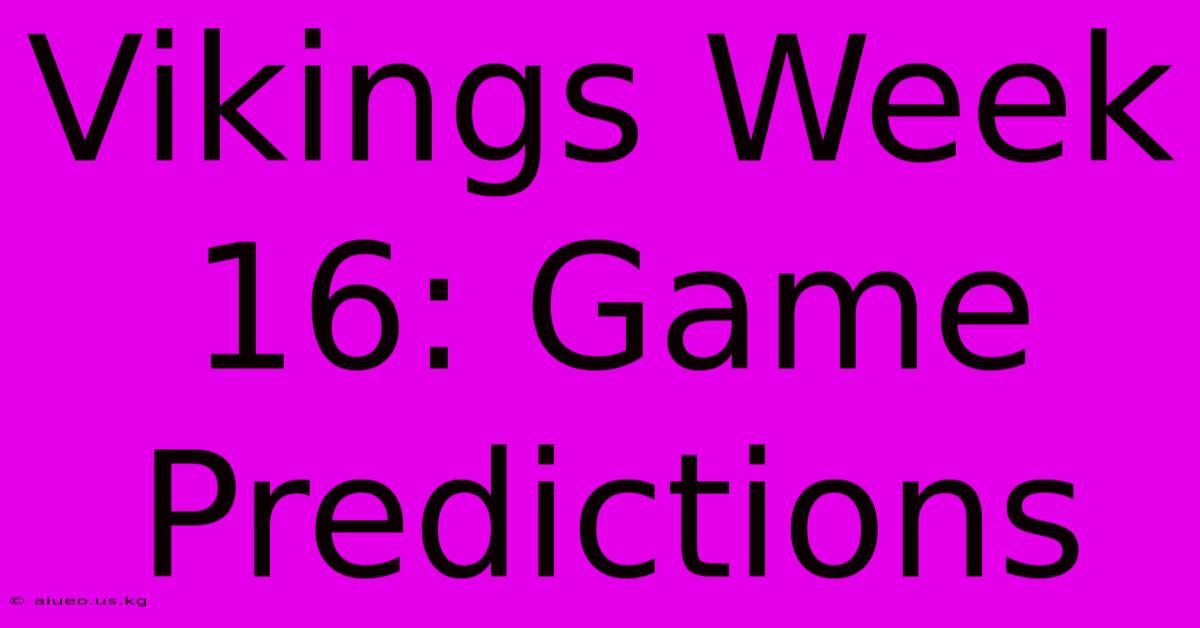 Vikings Week 16: Game Predictions