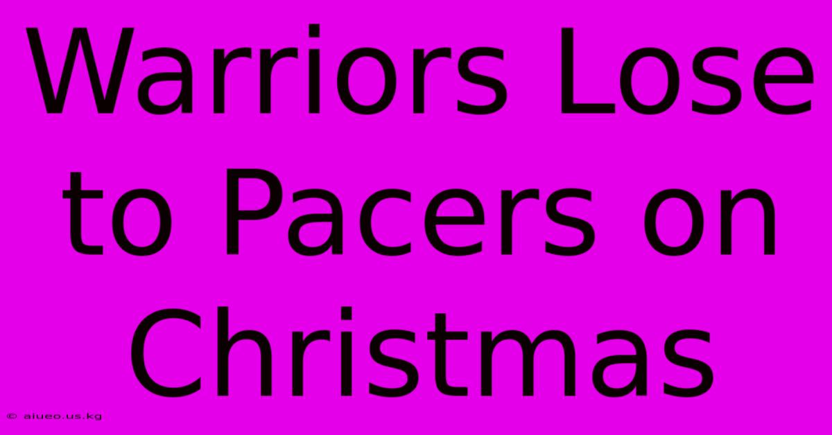 Warriors Lose To Pacers On Christmas